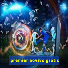 premier aovivo gratis